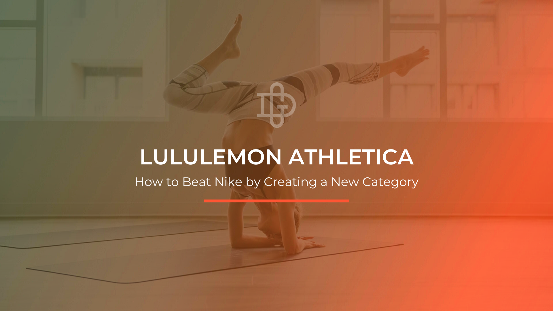 Case Study, How Lululemon Built Athleisure's Leading Brand